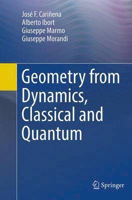 bokomslag Geometry from Dynamics, Classical and Quantum