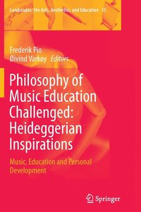 bokomslag Philosophy of Music Education Challenged: Heideggerian Inspirations