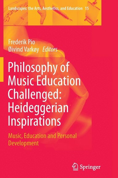 bokomslag Philosophy of Music Education Challenged: Heideggerian Inspirations