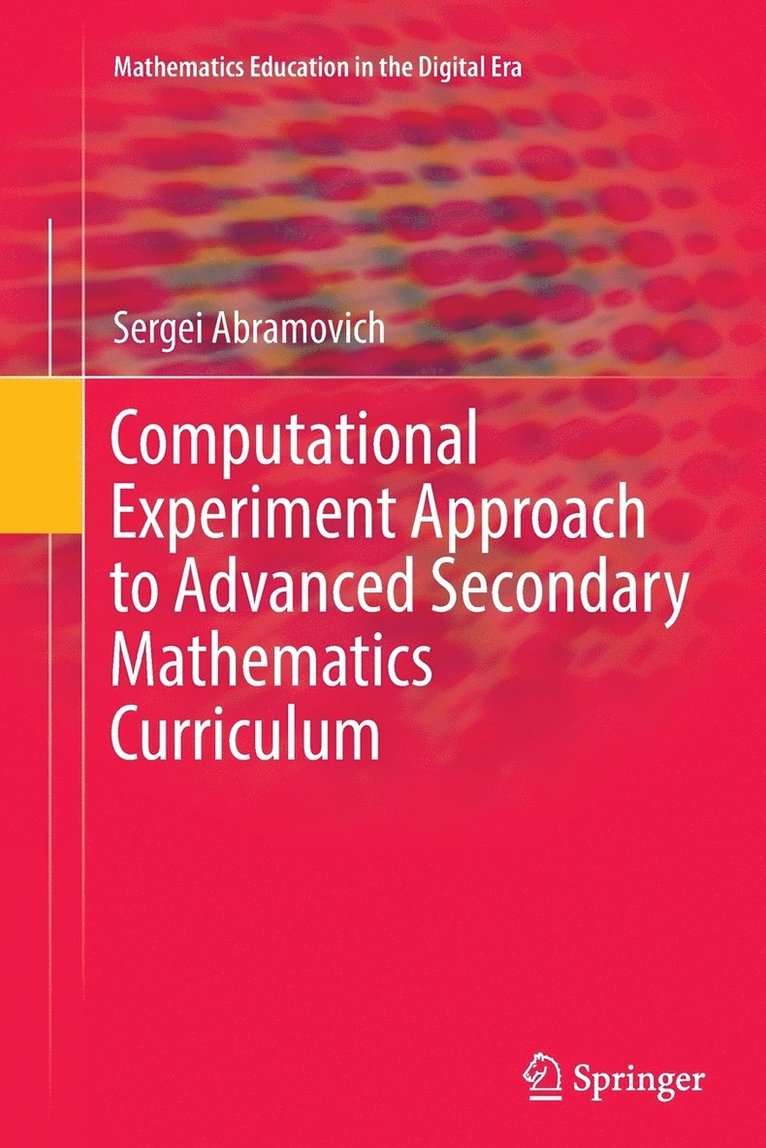 Computational Experiment Approach to Advanced Secondary Mathematics Curriculum 1
