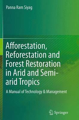 bokomslag Afforestation, Reforestation and Forest Restoration in Arid and Semi-arid Tropics