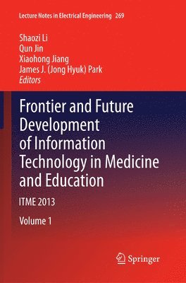 bokomslag Frontier and Future Development of Information Technology in Medicine and Education