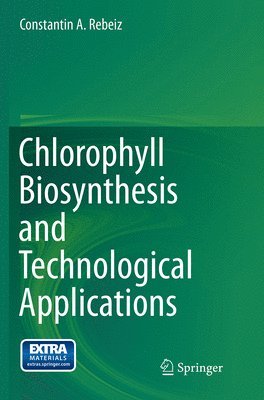 Chlorophyll Biosynthesis and Technological Applications 1