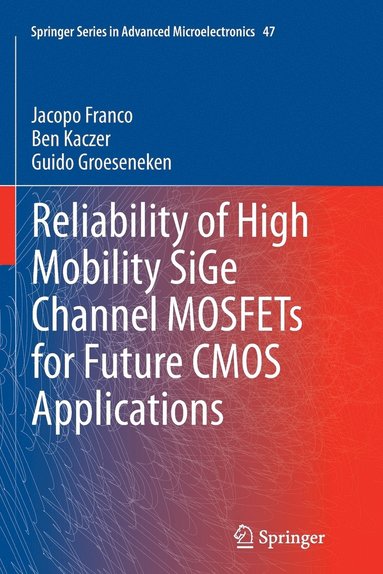 bokomslag Reliability of High Mobility SiGe Channel MOSFETs for Future CMOS Applications