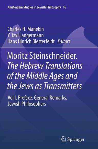 Charles H. Manekin, Y. Tzvi Langermann, Hans Hinrich Biesterfeldt - Moritz Steinschneider. The Hebrew Translations of the Middle Ages and the Jews as Transmitters, Häftad