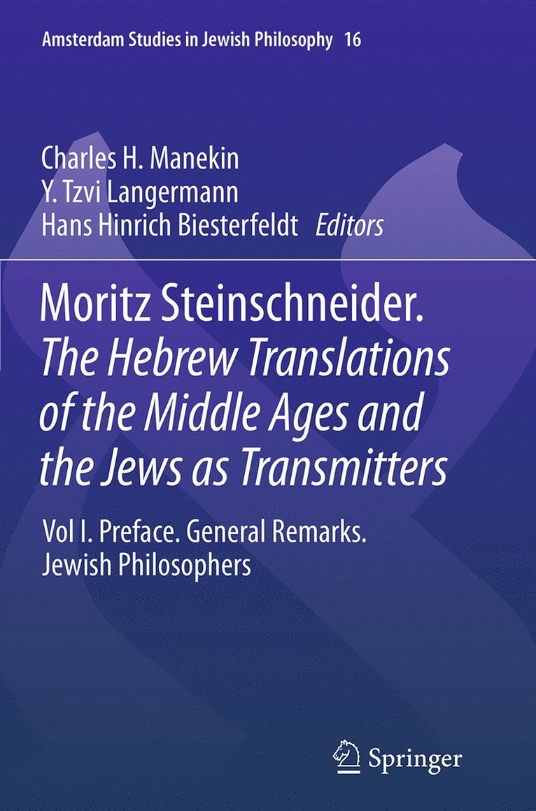 Charles H. Manekin, Y. Tzvi Langermann, Hans Hinrich Biesterfeldt - Moritz Steinschneider. The Hebrew Translations of the Middle Ages and the Jews as Transmitters, Häftad