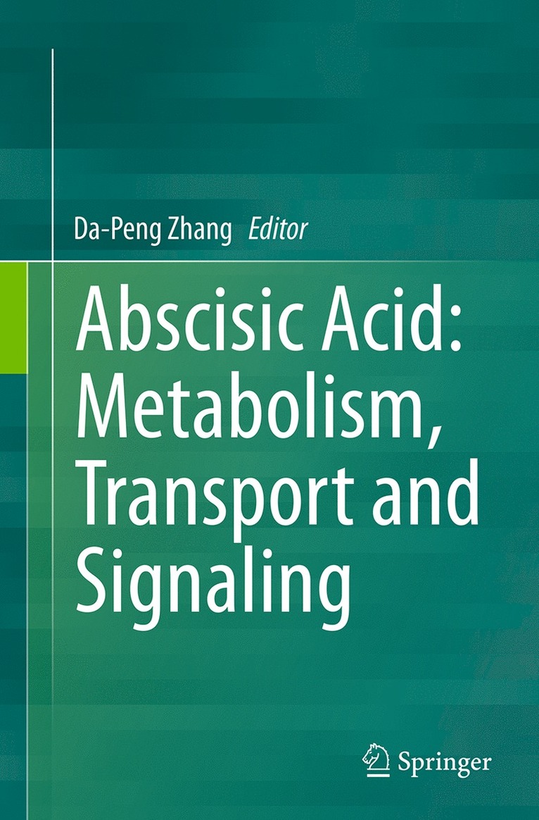 Abscisic Acid: Metabolism, Transport and Signaling 1