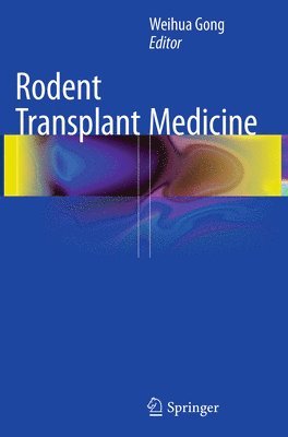 Weihua Gong - Rodent Transplant Medicine, Häftad