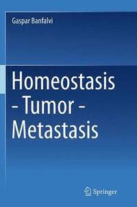 bokomslag Homeostasis - Tumor - Metastasis