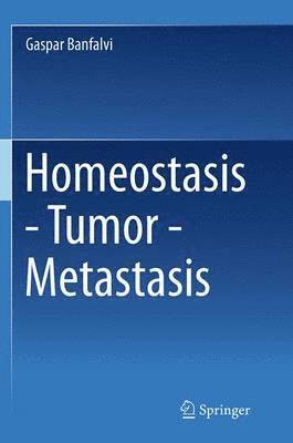 Homeostasis - Tumor - Metastasis 1