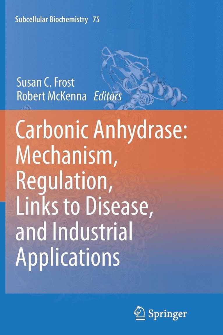 Susan C. Frost, Robert McKenna, Robert Mckenna - Carbonic Anhydrase: Mechanism, Regulation, Links to Disease, and Industrial Applications, Häftad