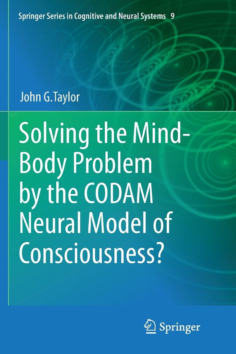 Solving the Mind-Body Problem by the CODAM Neural Model of Consciousness? 1