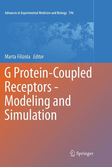 Marta Filizola - G Protein-Coupled Receptors - Modeling and Simulation, Häftad