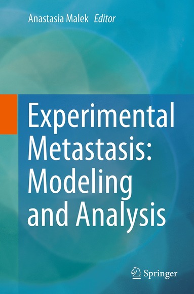 bokomslag Experimental Metastasis: Modeling and Analysis