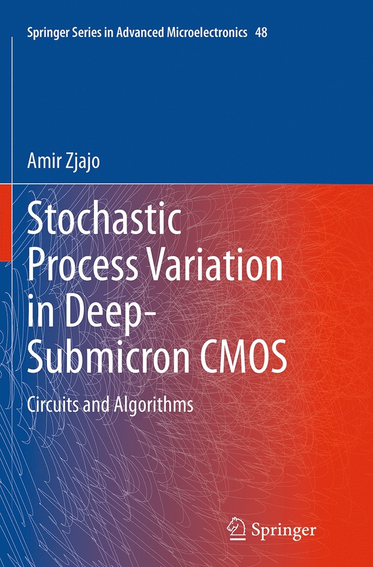 Amir Zjajo - Stochastic Process Variation in Deep-Submicron CMOS, Häftad