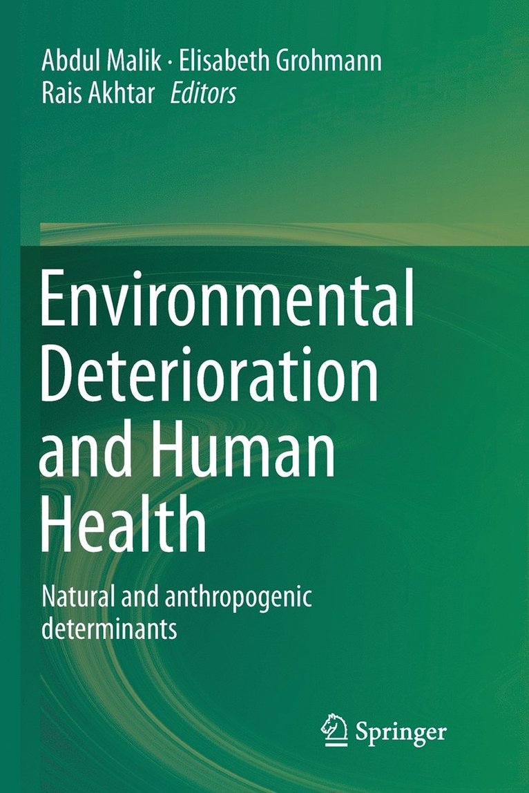 Abdul Malik, Elisabeth Grohmann, Rais Akhtar - Environmental Deterioration and Human Health, Häftad
