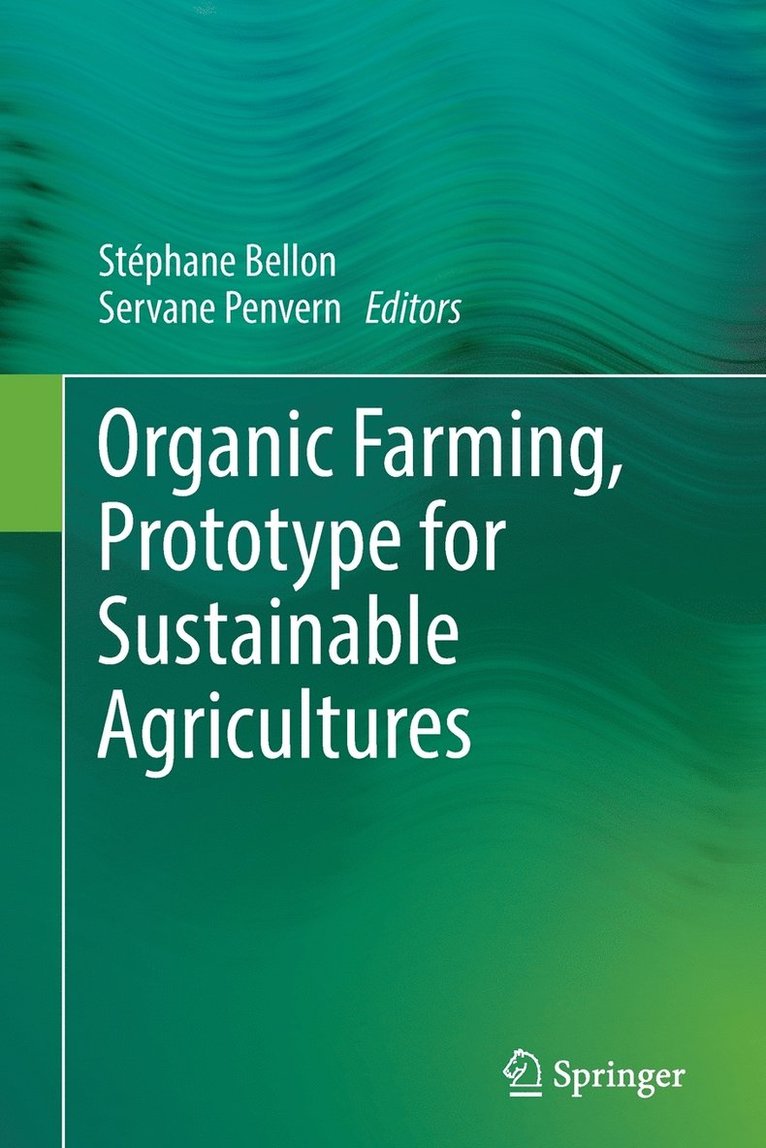 Stéphane Bellon, Servane Penvern, Stephane Bellon - Organic Farming, Prototype for Sustainable Agricultures, Häftad