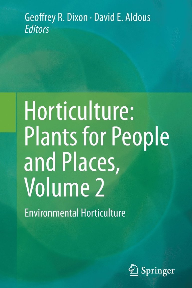 Horticulture: Plants for People and Places, Volume 2 1