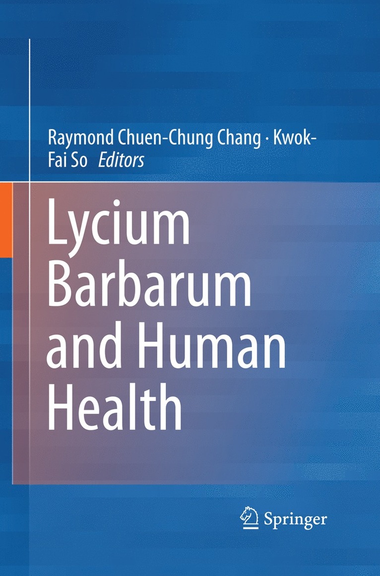 Raymond Chuen-Chung Chang, Kwok-Fai So - Lycium Barbarum and Human Health, Häftad