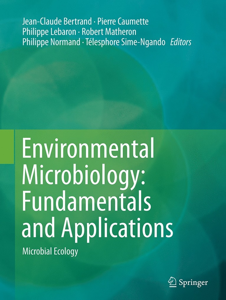 Jean-Claude Bertrand, Pierre Caumette, Philippe Lebaron, Robert Matheron, Philippe Normand, Télesphore Sime-Ngando - Environmental Microbiology: Fundamentals and Applications, Häftad