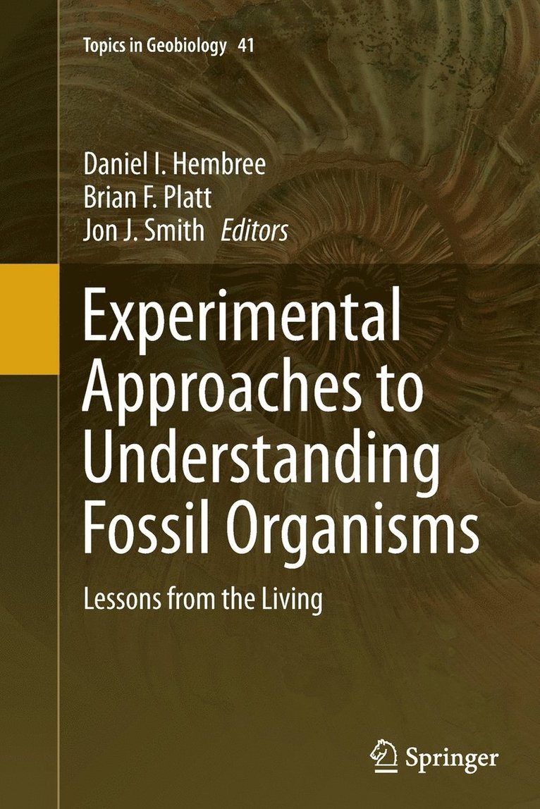 Experimental Approaches to Understanding Fossil Organisms 1