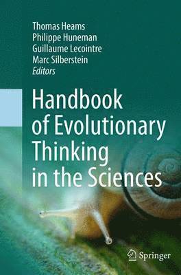 Thomas Heams, Philippe Huneman, Guillaume Lecointre, Marc Silberstein - Handbook of Evolutionary Thinking in the Sciences, Häftad