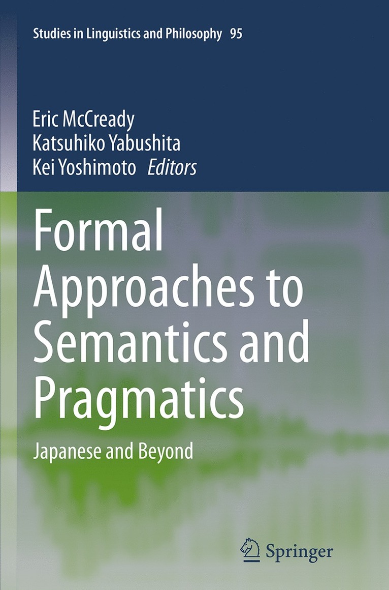 Elin McCready, Katsuhiko Yabushita, Kei Yoshimoto - Formal Approaches to Semantics and Pragmatics, Häftad