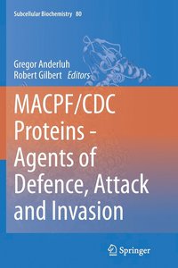 bokomslag MACPF/CDC Proteins - Agents of Defence, Attack and Invasion