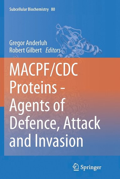 bokomslag MACPF/CDC Proteins - Agents of Defence, Attack and Invasion