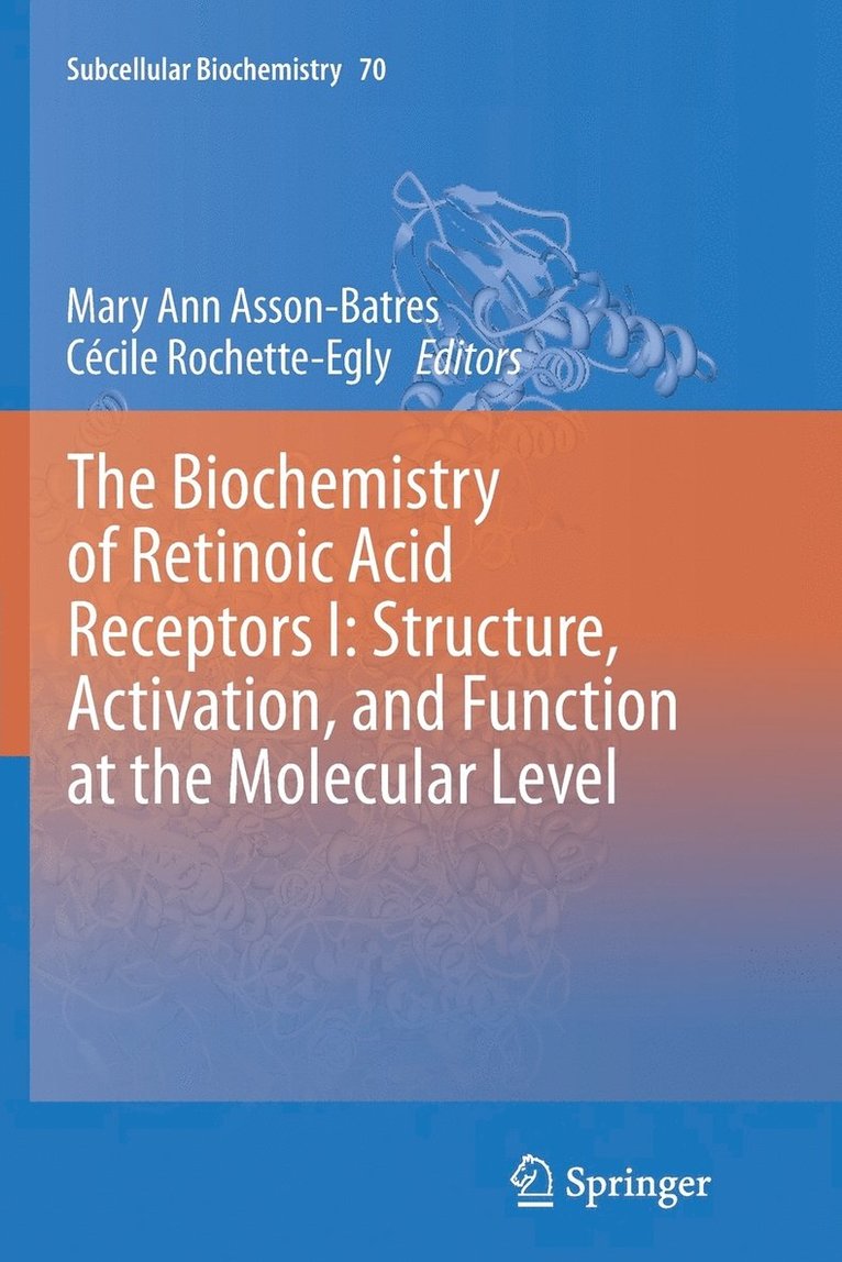 The Biochemistry of Retinoic Acid Receptors I: Structure, Activation, and Function at the Molecular Level 1