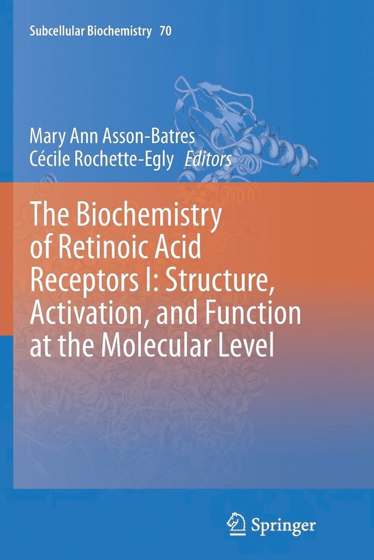 Biochemistry of Retinoic Acid Receptors I: Structure, Activation, and Function at the Molecular Level 1