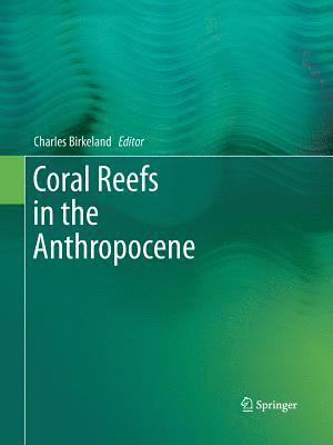 bokomslag Coral Reefs in the Anthropocene