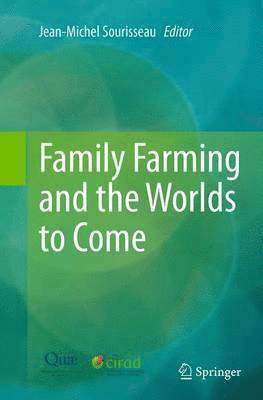 Family Farming and the Worlds to Come 1