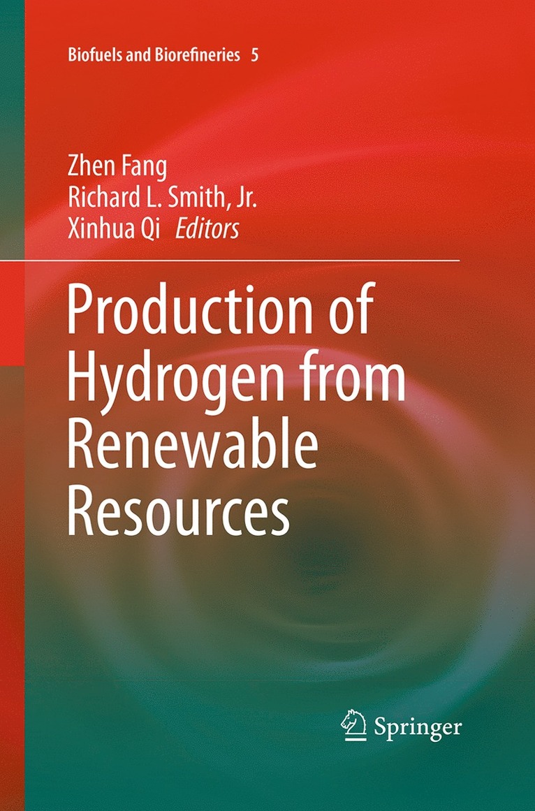Zhen Fang, Richard L. Smith, Jr., Xinhua Qi, Richard L. Smith Jr, Jr. Smith - Production of Hydrogen from Renewable Resources, Häftad