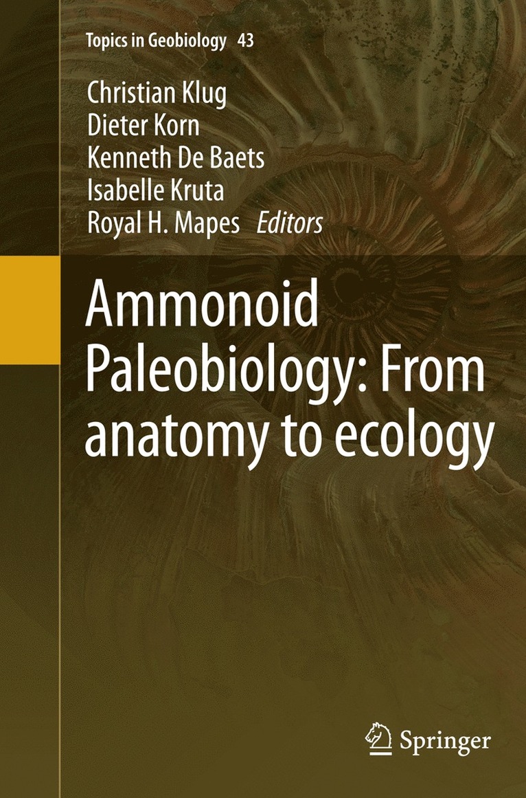 Christian Klug, Dieter Korn, Kenneth De Baets, Isabelle Kruta, Royal H. Mapes - Ammonoid Paleobiology: From anatomy to ecology, Häftad