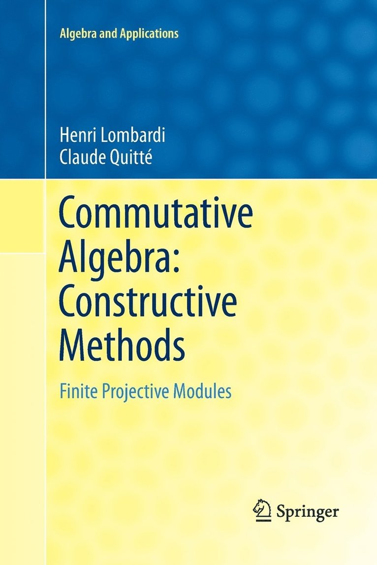 Commutative Algebra: Constructive Methods 1