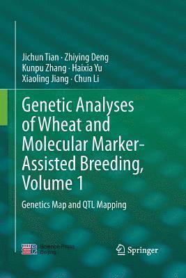 Genetic Analyses of Wheat and Molecular Marker-Assisted Breeding, Volume 1 1