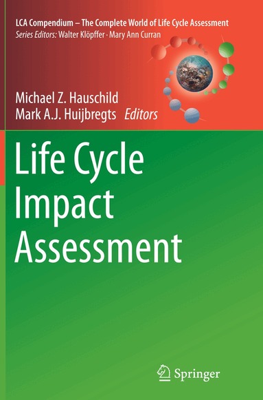 Michael Z. Hauschild, Mark A.J. Huijbregts - Life Cycle Impact Assessment, Häftad