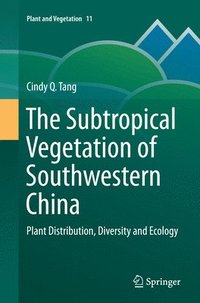 bokomslag The Subtropical Vegetation of Southwestern China