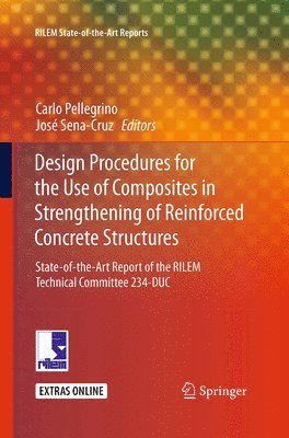 Carlo Pellegrino, José Sena-Cruz - Design Procedures for the Use of Composites in Strengthening of Reinforced Concrete Structures, Häftad