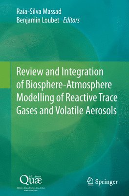 Review and Integration of Biosphere-Atmosphere Modelling of Reactive Trace Gases and Volatile Aerosols 1