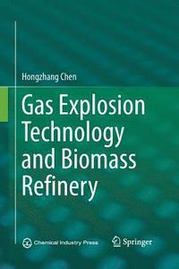 bokomslag Gas Explosion Technology and Biomass Refinery