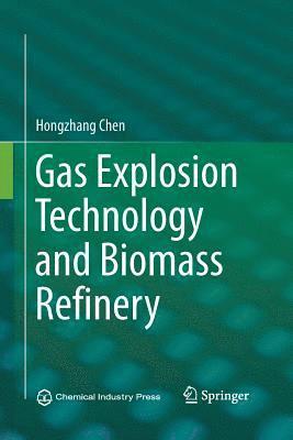 bokomslag Gas Explosion Technology and Biomass Refinery