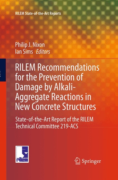 Philip J. Nixon, Ian Sims - RILEM Recommendations for the Prevention of Damage by Alkali-Aggregate Reactions in New Concrete Structures, Häftad