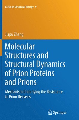 bokomslag Molecular Structures and Structural Dynamics of Prion Proteins and Prions