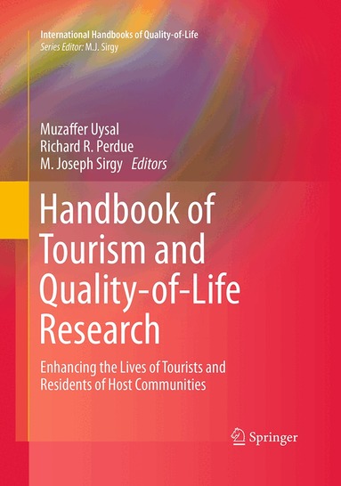 Muzaffer Uysal, Richard Perdue, M. Joseph Sirgy - Handbook of Tourism and Quality-of-Life Research, Häftad