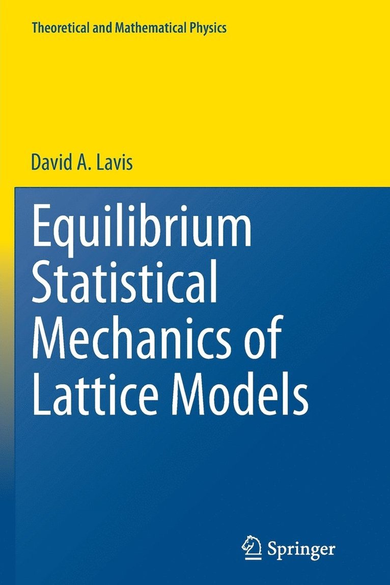 David A. Lavis - Equilibrium Statistical Mechanics of Lattice Models, Häftad