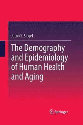 bokomslag The Demography and Epidemiology of Human Health and Aging