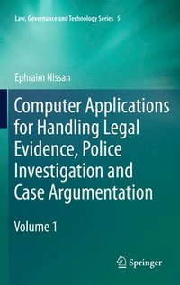 bokomslag Computer Applications for Handling Legal Evidence, Police Investigation and Case Argumentation