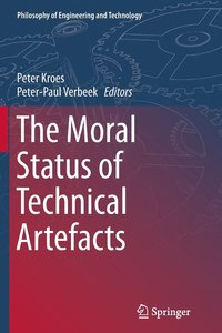 bokomslag The Moral Status of Technical Artefacts